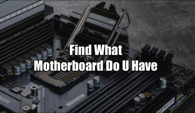 Find What Motherboard Do I Have