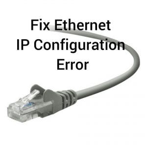 Fix Ethernet IP Configuration error