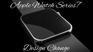 apple watch series 7 design change