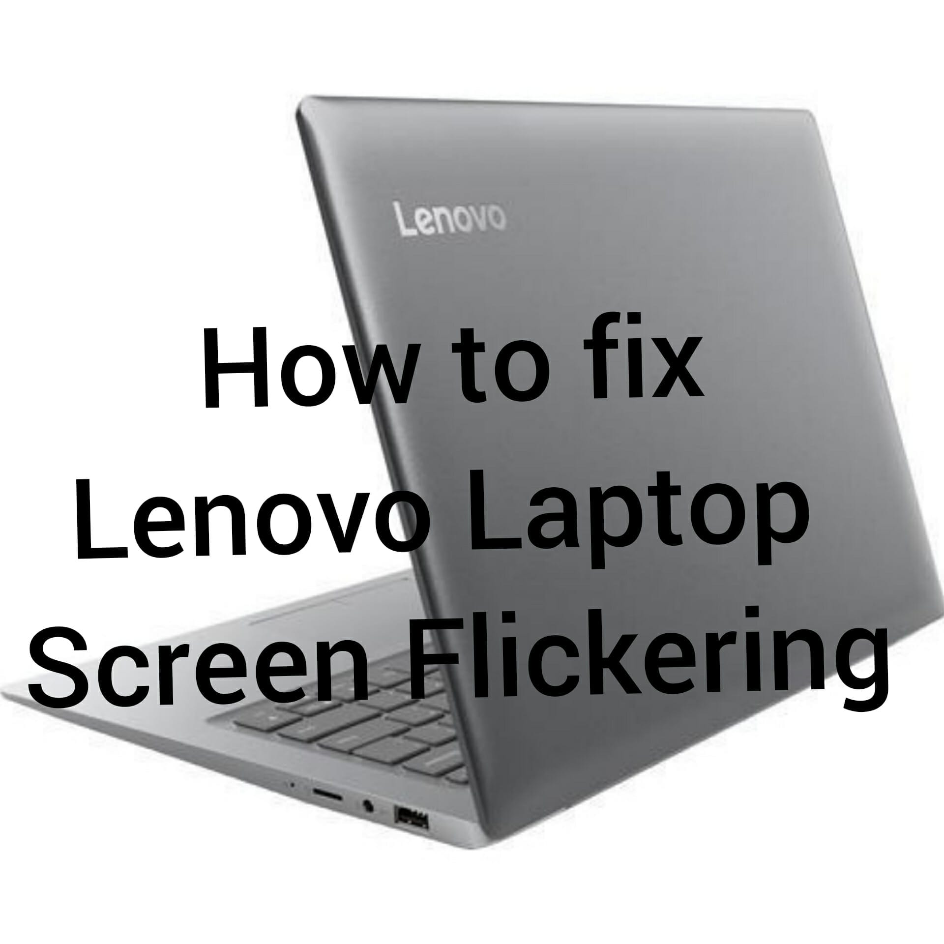 fix lenovo laptop screen flickering