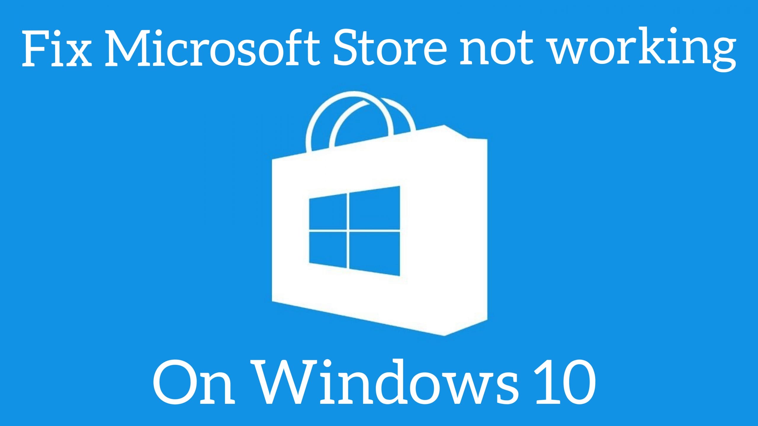 fix microsoft store not working on windows 10